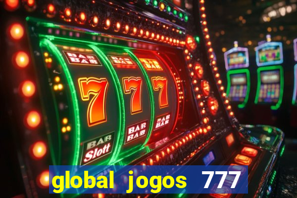 global jogos 777 paga mesmo